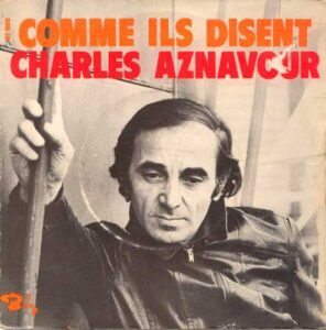 Charles Aznavour (Σαρλ Αζναβούρ) - Comme ils disent (As they say)